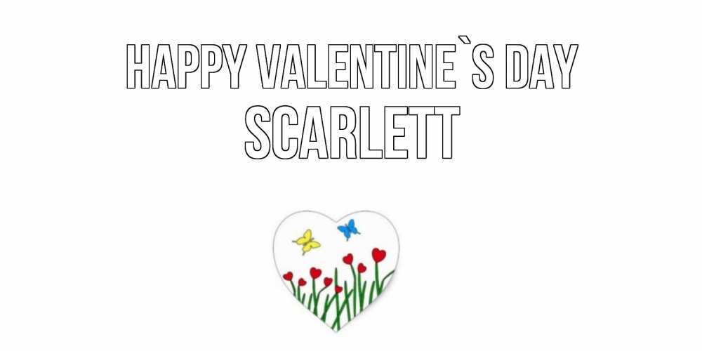 Greetings card с именем, Scarlett Happy Valentine`s Day открытки онлайн на 14 февраля Greetings with text for free download 
